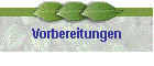 Vorbereitungen