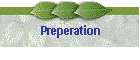 Preperation