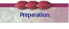 Preperation